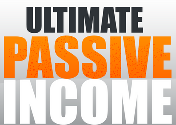 Ultimate Passive Income